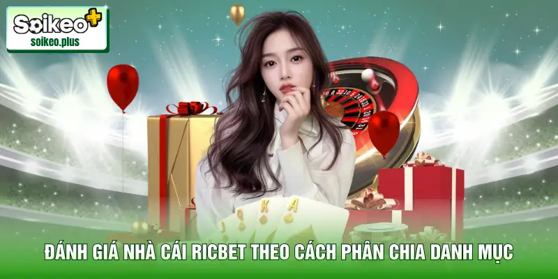 Đánh giá nhà cái Ricbet theo quy cách phân chia danh mục