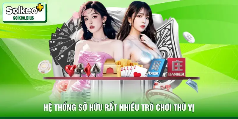 Hệ thống sở hữu rất nhiều trò chơi thú vị