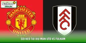 soi-keo-tai-xiu-man-utd-vs-fulham