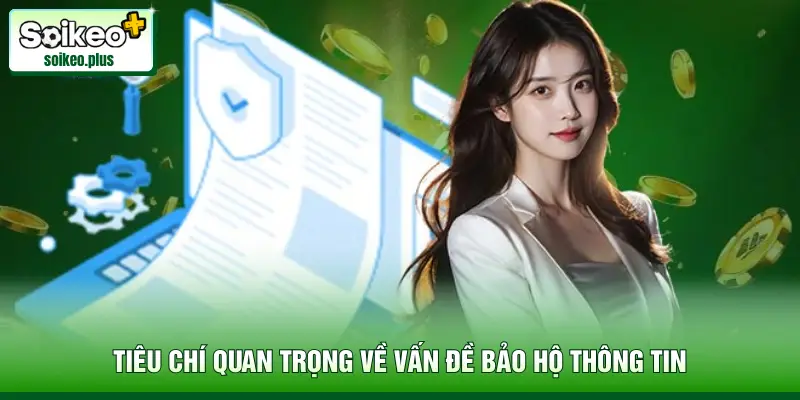 Tiêu chí quan trọng về vấn đề bảo hộ thông tin