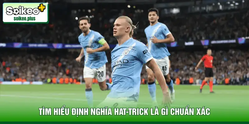 Tìm hiểu định nghĩa hattrick là gì chuẩn xác
